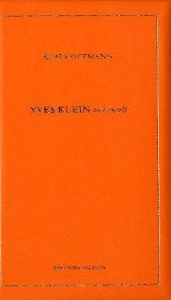 Yves Klein By Himself
