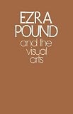 Ezra Pound and the Visual Arts