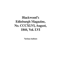 Blackwood's Edinburgh Magazine, No. Cccxlvi, August, 1844