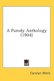A Parody Anthology (1904)