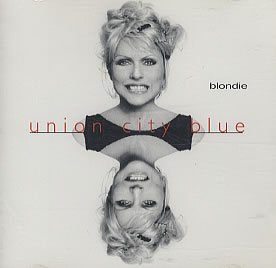 Blondie - Union City Blue - Zortam Music