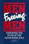 Men Freeing Men: Exploding the Myth of Traditional Male