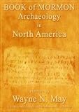 Book of Mormon Archaeology in North America - A Lecture