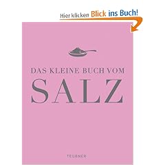 Das kleine Buch vom Salz (Teubner kleine Edition)