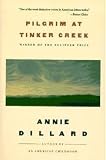Three By Annie Dillard - Pilgrim At Tinker Creek; An American Childhood; The Writing Life
