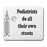 Podiatrists do all their own stunts Mousepad