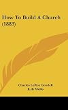 How To Build A Church (1883)