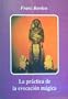 La Practica de la Evocacion Magica/ The Practice of Magical Evocation (Spanish Edition)