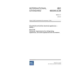IEC 60335-2-24 Ed. 6.1 en:2005, Household and similar electrical appliances - Safety - Part 2-24: Particular requirements for refrigerating appliances, ice-cream appliances and ice-makers