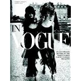 In Vogue: The Illustrated History of the World's Most Famous Fashion Magazine ~ Norberto Angeletti