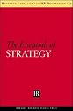 The Essentials of Strategy (Business Literacy for HR Professionals)