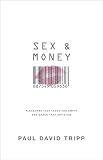 Sex and Money: Pleasures That Leave You Empty and Grace That Satisfies