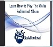 Learn How To Play The Violin Subliminal CD