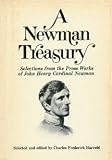  : A Newman treasury: Selections from the prose works of John Henry Cardinal Newman