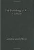 Sociology of Art: A Reader