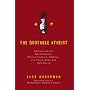 Quotable Atheist: Ammunition for Nonbelievers, Political Junkies, Gadflies and Those Generally Hell-bound