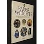 Paperweights: The Collector's Guide to Identifying, Selecting, and Enjoying New and Vintage Paperweights