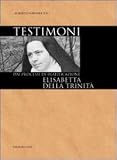 Elisabetta della Trinità dai processi di beatificazione (I testimoni)