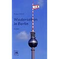 Wiedersehen in Berlin: Roman