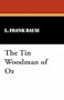 The Tin Woodman of Oz