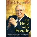 Ein Herz voller Freudevon "Don C. Schneider"