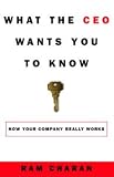 What the CEO Wants You to Know: How Your Company Really Works