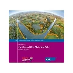 Der Himmel �ber Rhein und Ruhr: Luftbilder aus NRW