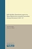 Quaestiones super octo libros Physicorum Aristotelis (secundum ultimam lecturam) libri I-II
