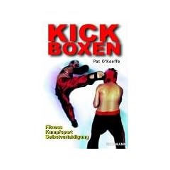 Kick-Boxen: Fitness - Kampfsport - Selbstverteidigung