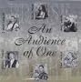 An Audience of One