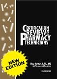  : Certification Review for Pharmacy Technicians, Eighth Edition