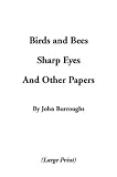 Birds & Bees, Sharp Eyes, and Other Papers