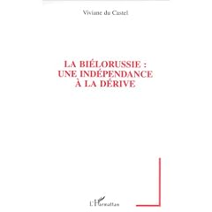 La Bi�lorussie - une ind�pendance � la d�rive