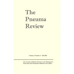 Pneuma Review Fall 2006 (The Pneuma Review: The Journal of Ministry Resources and Theology for Pentecostal and Charismatic Ministries and Leaders, Volume 9, Number 4)