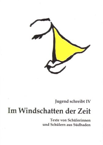 Jugend schreibt 4. Im Windschatten der Zeit