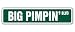 BIG PIMPIN -Street Sign- pimp money rap hip hop gift