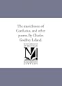 The musiclesson of Confucius, and other poems. By Charles Godfrey Leland.