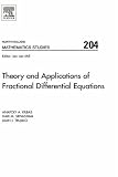 Theory and Applications of Fractional Differential Equations, Volume 204 (North-Holland Mathematics Studies)