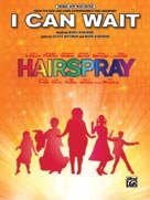 I Can Wait - Soundtrack Hairspray - Sheet Music - (Marc Shaiman, Piano/Vocal/Chords)