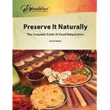 Preserve It Naturally: A Complete Guide to Food Dehydration by Robert Scharff & Associates