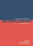 The political economy of nationalisation in Britain 1920-1950