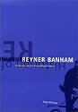 Reyner Banham: Historian of the Immediate Future