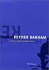 Reyner Banham: Historian of the Immediate Future