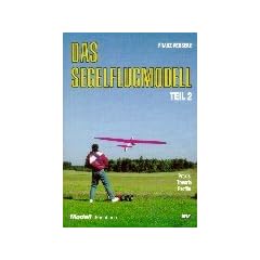 Trilogie - Das Segelflugmodell: Das Segelflugmodell, 3 Tle., Bd.2, Praxis, Theorie, Profile: BD II