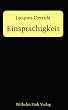 Die Einsprachigkeit des Anderen: Oder die urspr�ngliche Prothese
