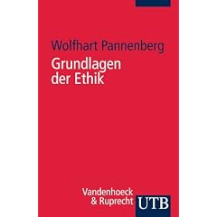 Grundlagen der Ethik. Philosophisch-theologische Perspektiven.