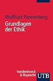 Grundlagen der Ethik. Philosophisch-theologische Perspektiven.