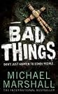 Bad Things