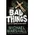 Bad Things