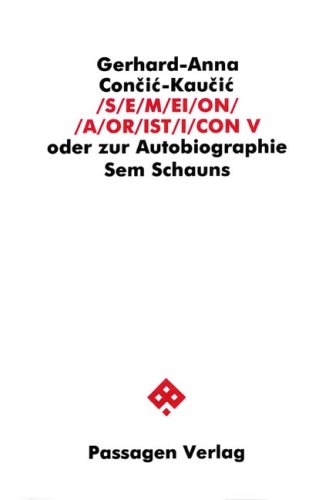 S/E/M/EI/ON/ /A/OR/IST/I/CON oder zur Autobiographie Sem Schauns